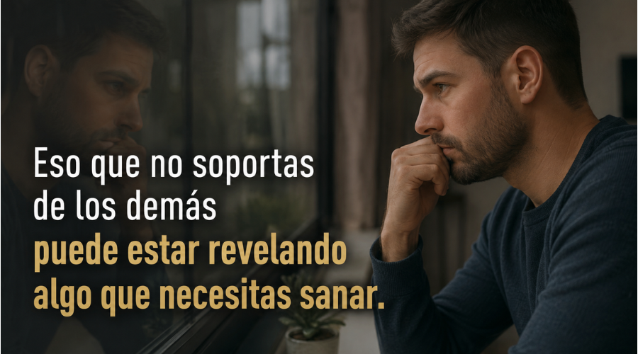 Eso Que No Soportas De Los Demás, Puede Estar Revelando Algo Que Necesitas Sanar