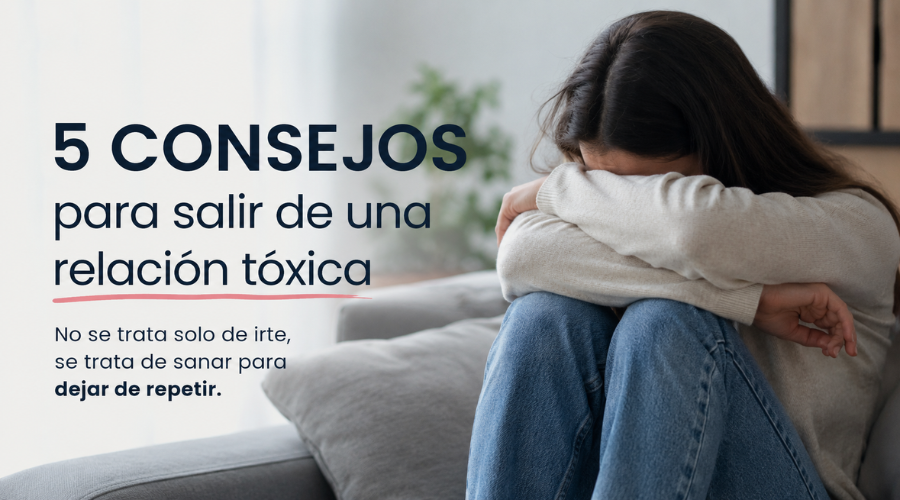 5 Consejos Para Salir De Una Relación Tóxica